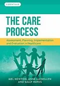 E-Book (epub) The Care Process von Melanie Newton, Anne Llewellyn, Sally Hayes