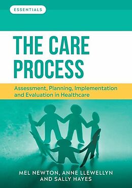 E-Book (epub) The Care Process von Melanie Newton, Anne Llewellyn, Sally Hayes