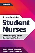 E-Book (pdf) A Handbook for Student Nurses, third edition von Wendy Benbow, Gill Jordan, Anneyce Knight