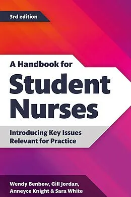 E-Book (pdf) A Handbook for Student Nurses, third edition von Wendy Benbow, Gill Jordan, Anneyce Knight