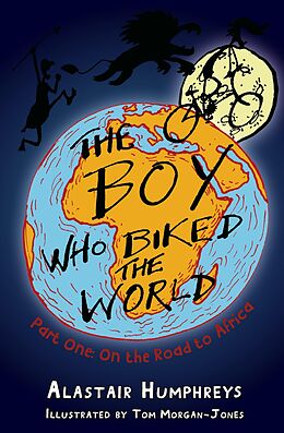 eBook (epub) The Boy who Biked the World Part One de Alastair Humphreys