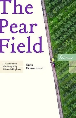 E-Book (epub) The Pear Field von Nana Ekvtimishvili
