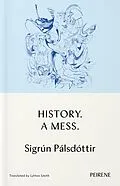 E-Book (epub) History. A Mess. von Sigrún Pálsdóttir