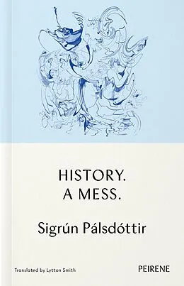 E-Book (epub) History. A Mess. von Sigrún Pálsdóttir