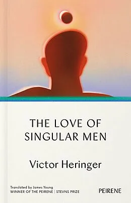E-Book (epub) The Love of Singular Men von Victor Heringer
