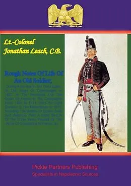E-Book (epub) Rough Sketches Of Life Of An Old Soldier; von Lieutenant-Colonel Jonathan Leach C. B.