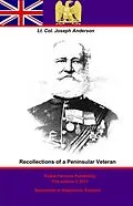 E-Book (epub) Recollections of a Peninsular Veteran von Lt. -Colonel Joseph Anderson C. B. K. H.
