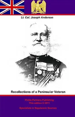 E-Book (epub) Recollections of a Peninsular Veteran von Lt. -Colonel Joseph Anderson C. B. K. H.