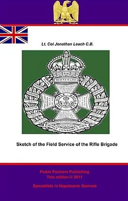 E-Book (epub) Sketch of the Field Service of the Rifle Brigade von Lt. -Colonel Jonathan Leach C. B.