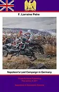 E-Book (epub) Napoleon's Last Campaign in Germany von Francis Loraine Petre O. B. E