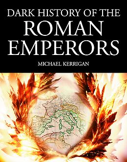 E-Book (epub) Dark History of the Roman Emperors von Michael Kerrigan