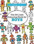 Couverture cartonnée The Brilliant Colouring Book for BOYS (A Really RELAXING Colouring Book) de Elizabeth James