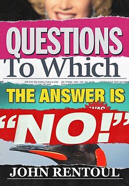 Fester Einband Questions to Which the Answer is "No!" von John Rentoul