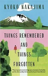 Kartonierter Einband Things Remembered and Things Forgotten von Kyoko Nakajima