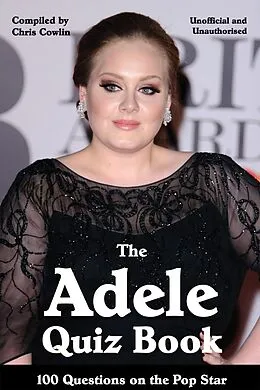 E-Book (pdf) Adele Quiz Book von Chris Cowlin
