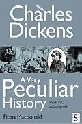 E-Book (pdf) Charles Dickens, A Very Peculiar History von Fiona Macdonald