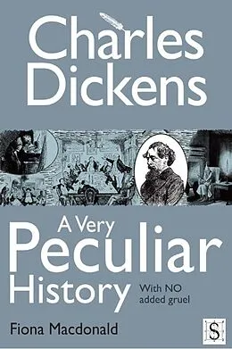 E-Book (pdf) Charles Dickens, A Very Peculiar History von Fiona Macdonald