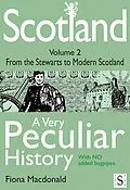 E-Book (epub) Scotland, A Very Peculiar History - Volume 2 von Fiona Macdonald