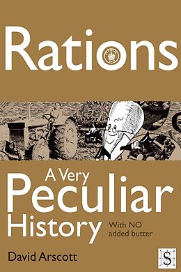 E-Book (epub) Rations, A Very Peculiar History von David Arscott