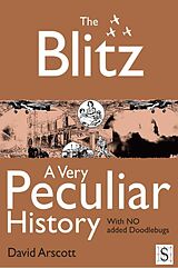 eBook (pdf) Blitz, A Very Peculiar History de David Arscott