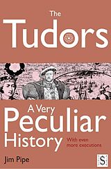 eBook (pdf) Tudors, A Very Peculiar History de Jim Pipe