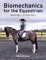 eBook (epub) Biomechanics for the Equestrian de Debbie Rolmanis