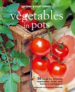 eBook (epub) Grow Your Own Vegetables in Pots de Deborah Schneebeli-Morrell