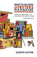 E-Book (epub) What To Do With Lobsters In A Place Like Klippiesfontein von Colette Victor