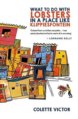 E-Book (epub) What To Do With Lobsters In A Place Like Klippiesfontein von Colette Victor