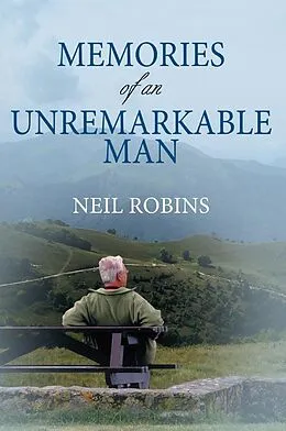 E-Book (epub) Memories of an Unremarkable Man von Neil Robins