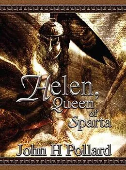 E-Book (epub) Helen, Queen of Sparta von John H Pollard