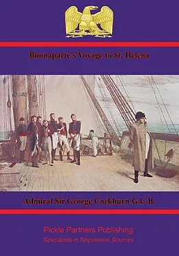 E-Book (epub) Buonaparte's Voyage to St. Helena von Admiral George Cockburn G. C. B.
