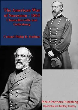 E-Book (epub) American War Of Sucession - 1863 [Illustrated Edition] von Colonel Philip H. Dalbiac