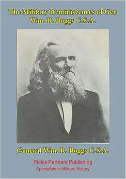 E-Book (epub) Military reminiscences of Gen. Wm. R. Boggs, C.S.A. [Illustrated Edition] von General William Robertson Boggs