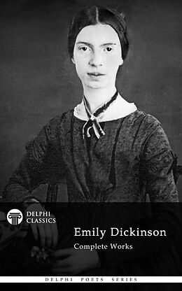 E-Book (epub) Complete Works of Emily Dickinson (Delphi Classics) von Emily Dickinson