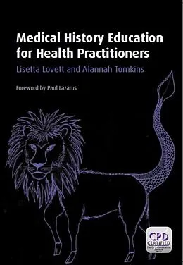 E-Book (epub) Medical History Education for Health Practitioners von Lisetta Lovett, Alannah Tomkins