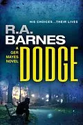 E-Book (epub) Dodge (A Ger Mayes Crime Novel, #2) von R. A. Barnes