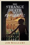 E-Book (epub) The Strange Death of a Romantic von Jim Williams