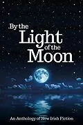 E-Book (epub) By the Light of the Moon: An Anthology von R. A. Barnes, Mary Healy, Orla Hennessy