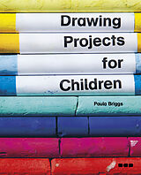 Couverture cartonnée Drawing Projects for Children de Paula Briggs