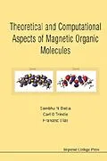 E-Book (epub) Theoretical And Computational Aspects Of Magnetic Organic Molecules von Datta Sambhu N Datta, Trindle Carl O Trindle, Illas Francesc Illas