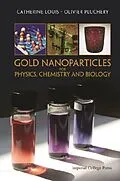 E-Book (pdf) Gold Nanoparticles For Physics, Chemistry And Biology von Louis Catherine Louis, Pluchery Olivier Pluchery