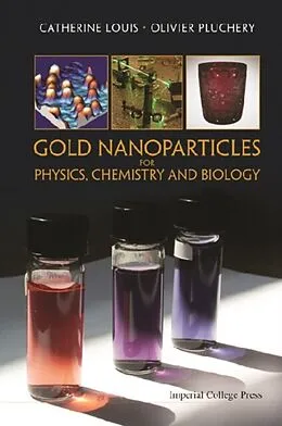 E-Book (pdf) Gold Nanoparticles For Physics, Chemistry And Biology von Louis Catherine Louis, Pluchery Olivier Pluchery