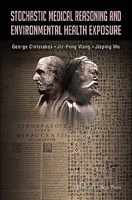 E-Book (epub) Stochastic Medical Reasoning And Environmental Health Exposure von Christakos George Christakos, Wang Jinfeng Wang, Wu Jiaping Wu