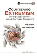 E-Book (pdf) Countering Extremism: Building Social Resilience Through Community Engagement von Gunaratna Rohan Gunaratna, Jerard Jolene Anne R Jerard, Mohamed Nasir Salim Mohamed Nasir