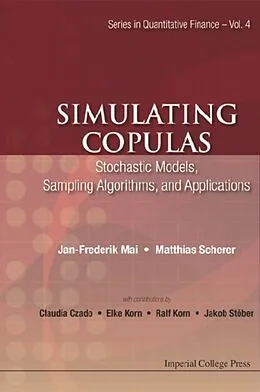 E-Book (pdf) Simulating Copulas: Stochastic Models, Sampling Algorithms, And Applications von Scherer Matthias Scherer, Mai Jan-frederik Mai