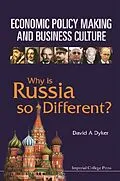 E-Book (pdf) Economic Policy Making And Business Culture: Why Is Russia So Different? von Dyker David A Dyker