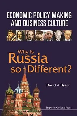 E-Book (pdf) Economic Policy Making And Business Culture: Why Is Russia So Different? von Dyker David A Dyker