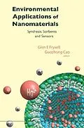 E-Book (pdf) Environmental Applications Of Nanomaterials: Synthesis, Sorbents And Sensors von Cao Guozhong Cao, Fryxell Glen E Fryxell