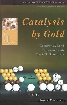 E-Book (pdf) Catalysis By Gold von Bond Geoffrey C Bond, Louis Catherine Louis, Thompson David Thompson